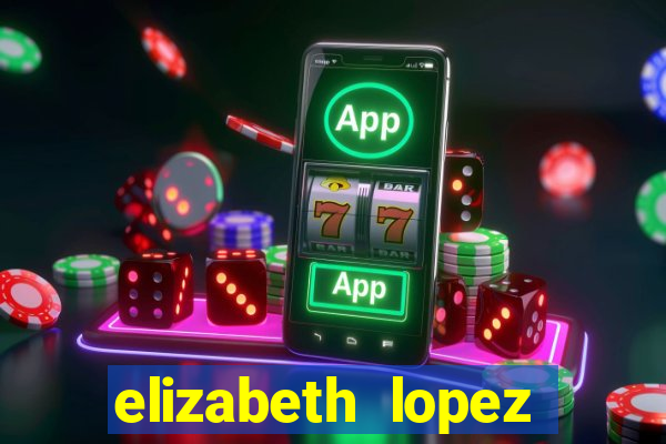 elizabeth lopez sanches nua